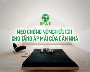 MẸO CHỐNG NÓNG HỮU ÍCH CHO TẦNG ÁP MÁI CỦA CĂN NHÀ