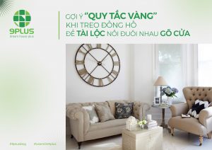 GỢI Ý ‘’QUY TẮC VÀNG’’ KHI TREO ĐỒNG HỒ ĐỂ TÀI LỘC NỐI ĐUÔI NHAU GÕ CỬA
